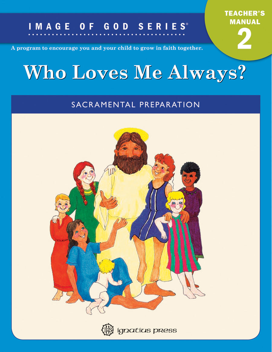 Who Loves Me Always? - Grade 2 Teacher Manual 2nd ed: Image of God