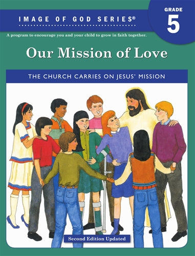 Our Mission of Love: Grade 5 Student Text 2nd Ed updated.: Image of God