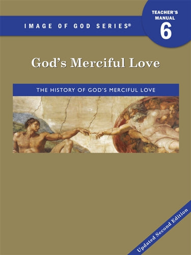 God's Merciful Love: Grade 6 Teacher Manual 2nd Ed.updated: Image of God