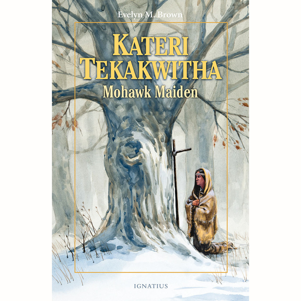 Kateri Tekakwitha Mohawk Maiden