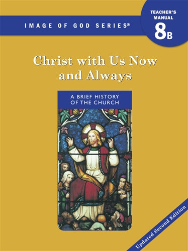 Christ with Us Now and Always: Gr 8 Teacher Manual B 2nd ed update: Image of God