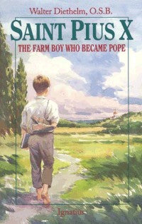 St. Pius X the Farm Boy Who Became Pope