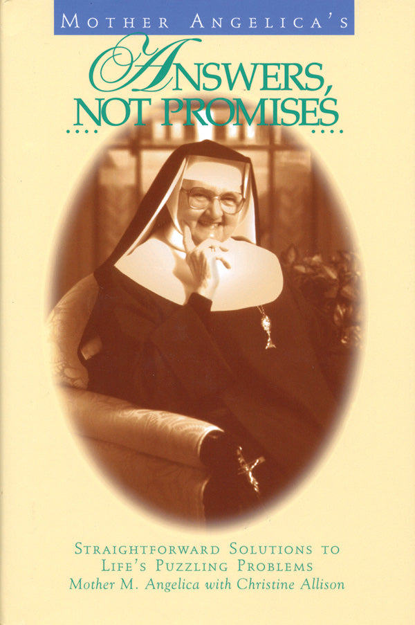Mother Angelica's Answers, Not Promises