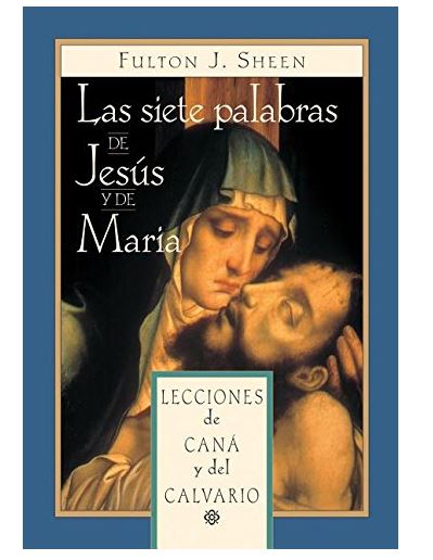 Las siete palabras de Jesus y Maria