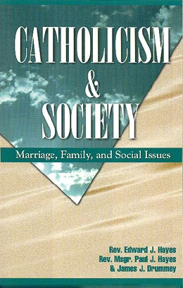 Catholicism and Society - Marrriage, Family and Social Issues - Marrriage, Famil