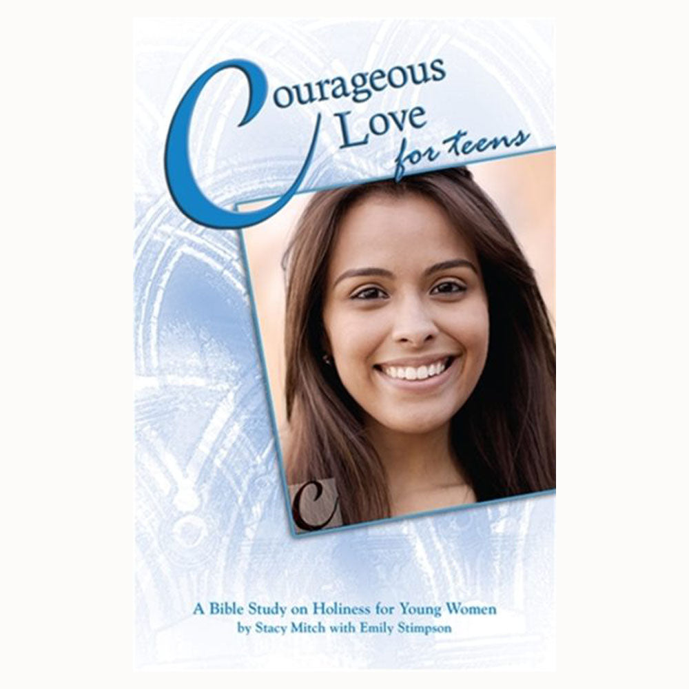 Courageous Love for Teens