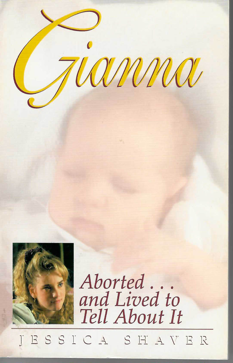 Gianna: Aborted... And Lived to Tell About It