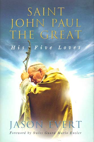 Saint John Paul the Great - His Five Loves -