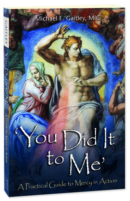 You Did it to Me: A Practical Guide to Mercy in Action