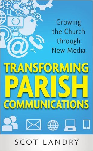 Transforming Parish Communication- Growing the Church Through New Media