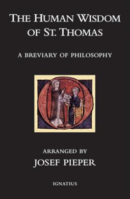 The Human Wisdom of St. Thomas: A Breviary of Philosophy