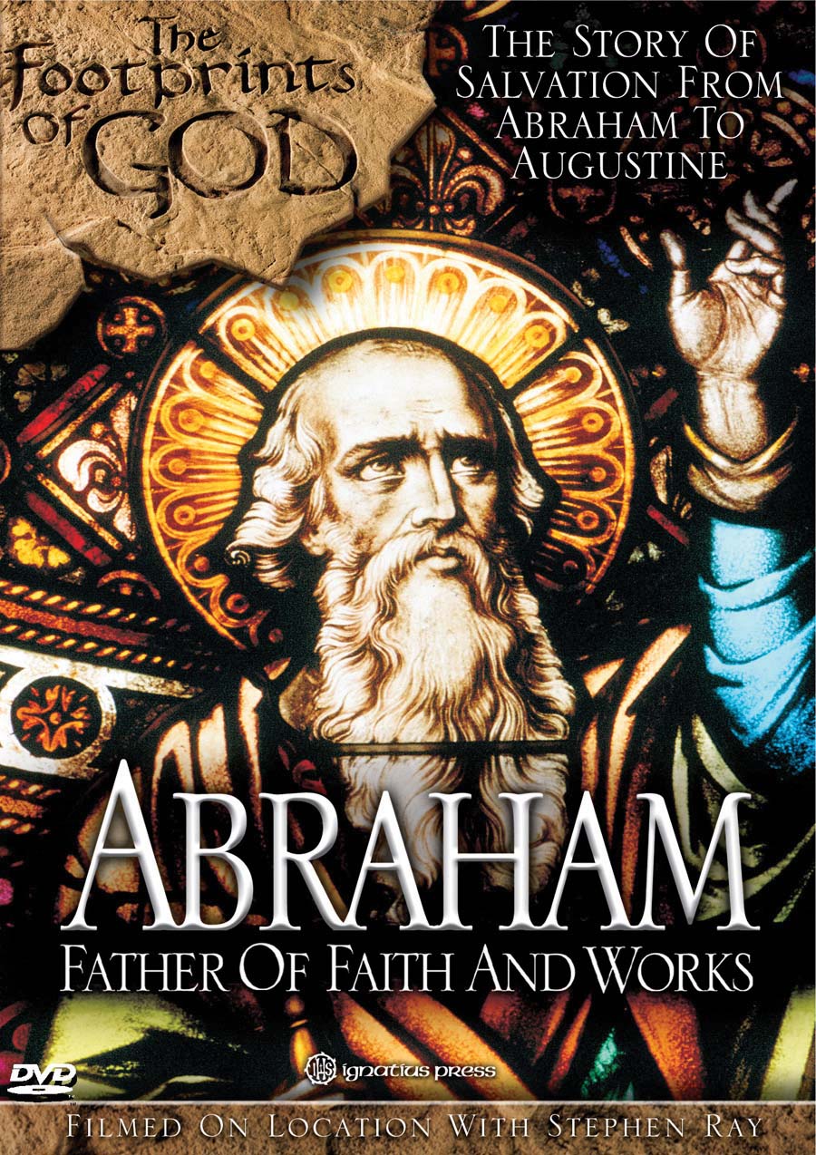 Footprints of God: Abraham: Father of Faith and Works