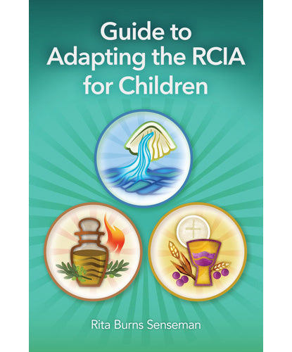 Guide to Adapting the RCIA for Children