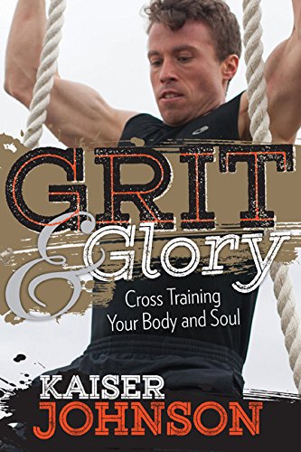Grit & Glory: Cross-Training your Body and Soul