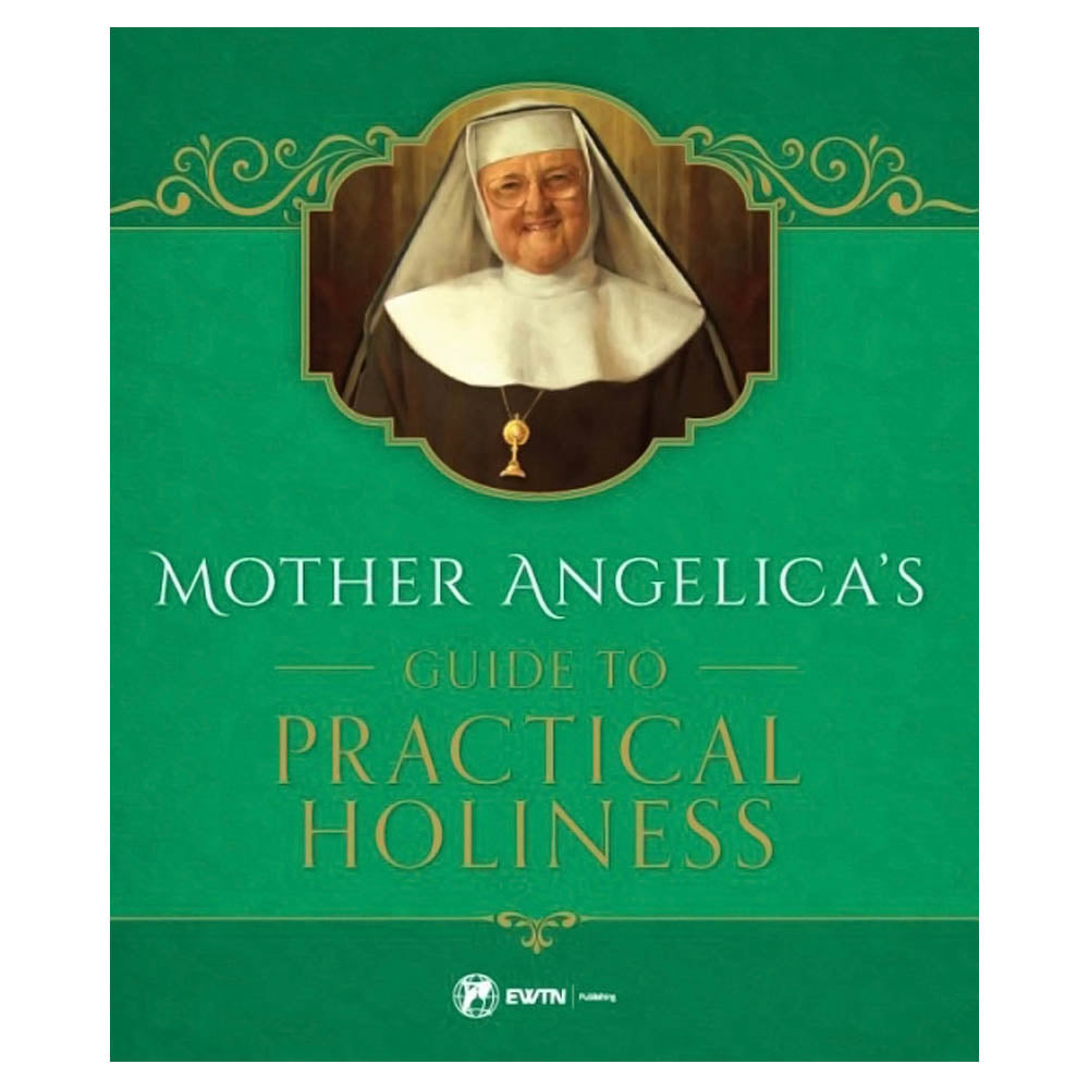 Mother Angelica’s Guide to Practical Holiness