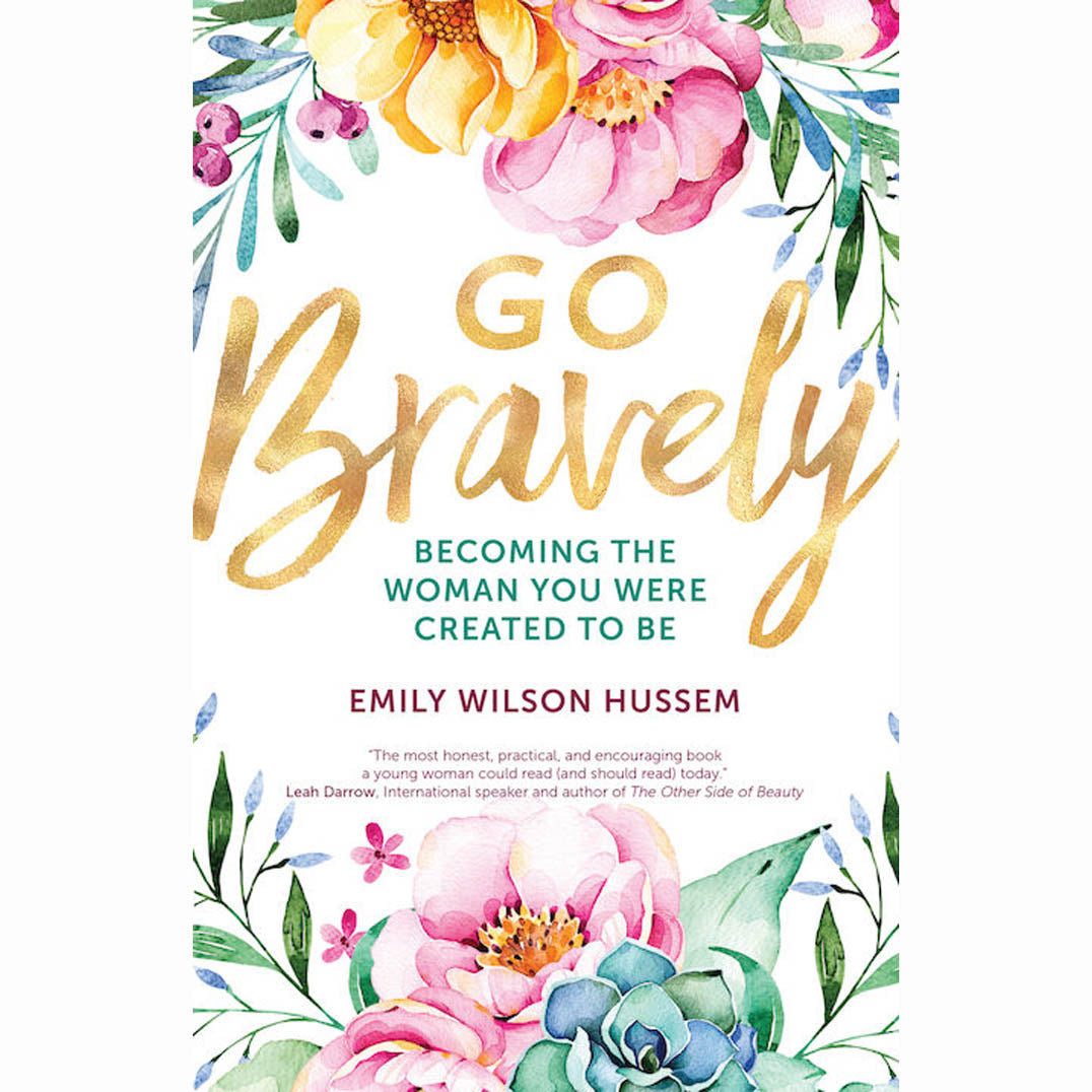 Go Bravely by Emily Wilson Hussem