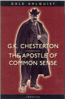 G.K. Chesterton: The Apostle of Common Sense