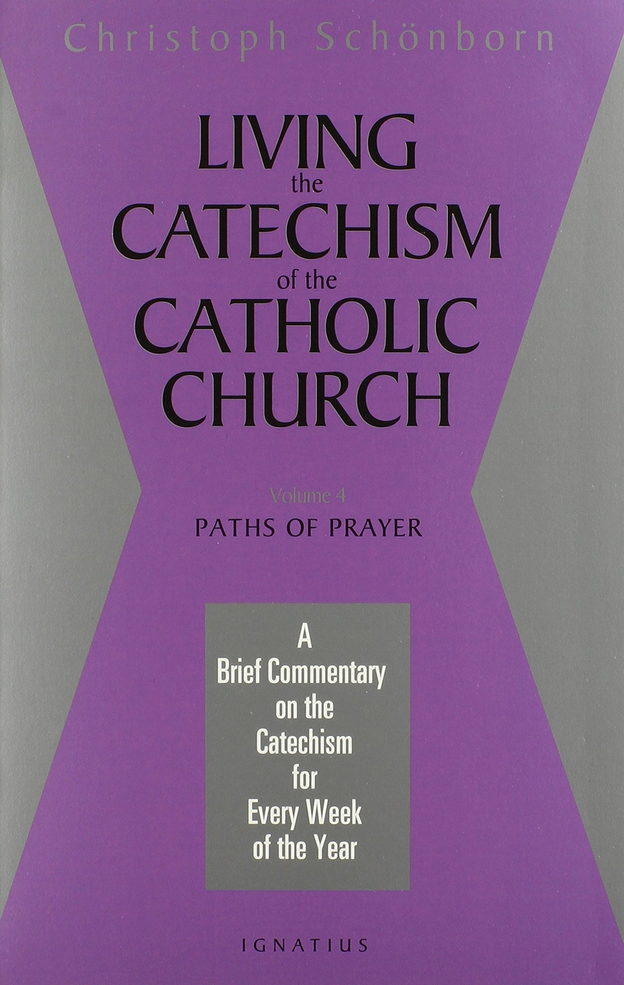 Living the Catechism of the Catholic Church- V4 Paths of Prayer