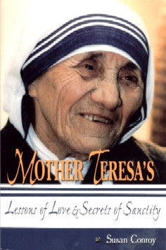 Mother Teresa's Lessons of Love and Secrets of Sanctity