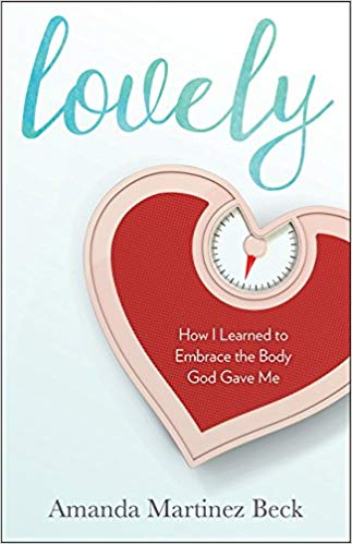 Lovely: How I Learned to Embrace the Body God Gave Me