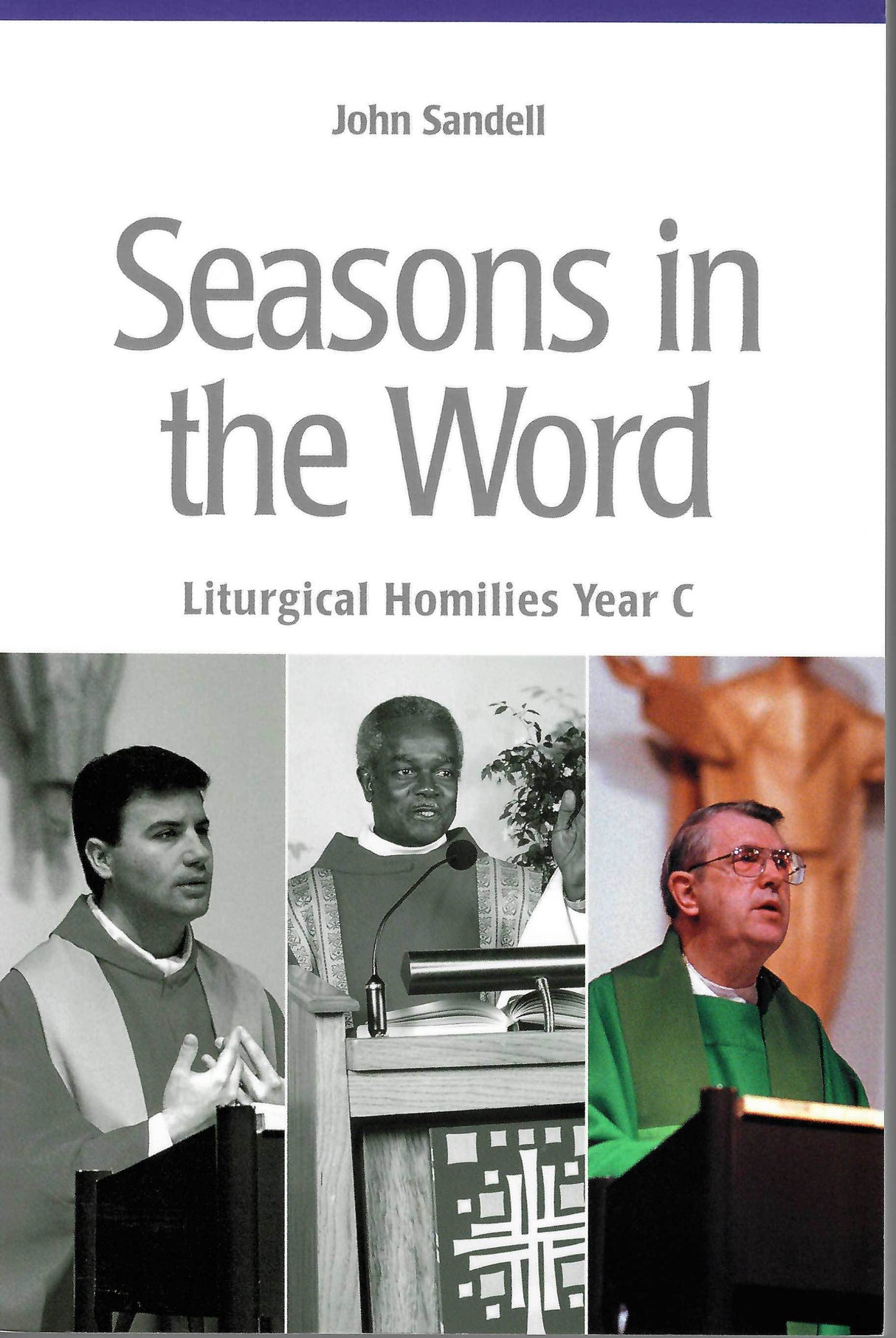 Seasons in the Word: Liturgical Homilies Year C
