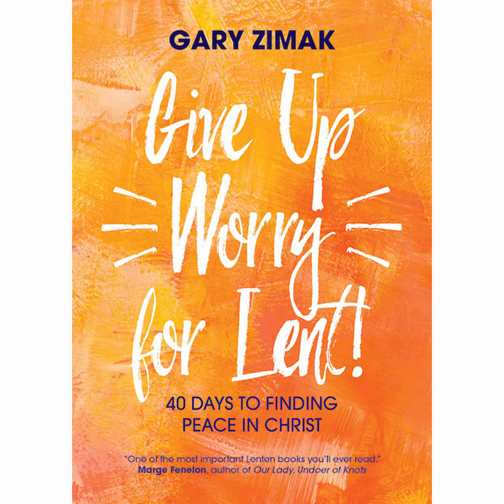 Give Up Worry for Lent!