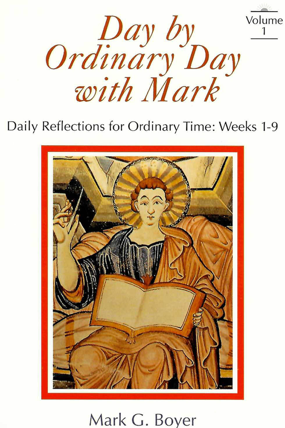 Day by Ordinary Day with Mark: Volume 1