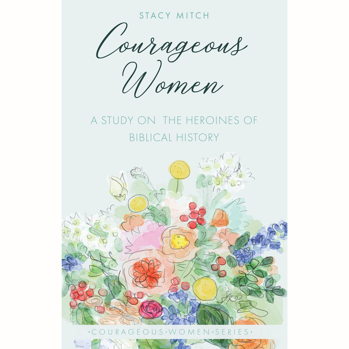 Courageous Women - A Study on the Heroines of Biblical History