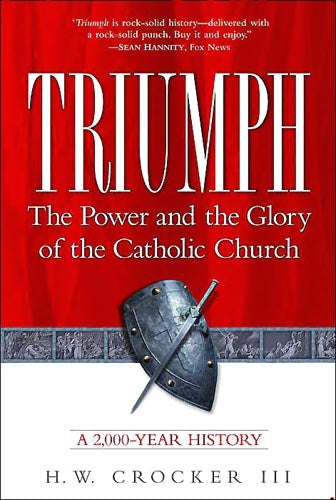 Triumph - The Power and the Glory of the Catholic Church