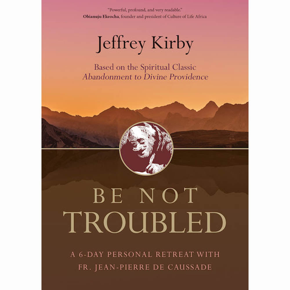 Be Not Troubled