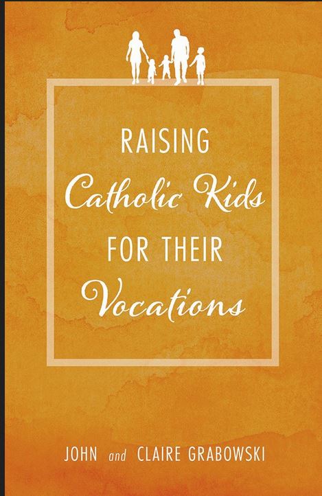 Raising Catholic Kids for Their Vocations