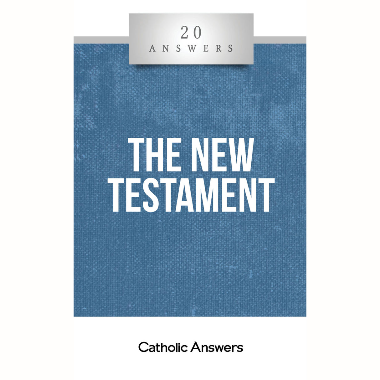 20 Answers: The New Testament