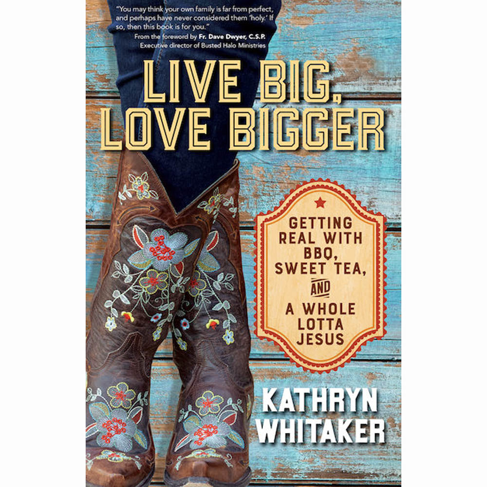 Live Big, Love Bigger