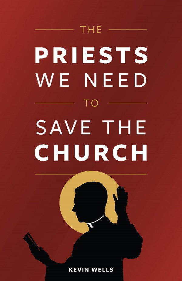 Priests We Need To Save the Church
