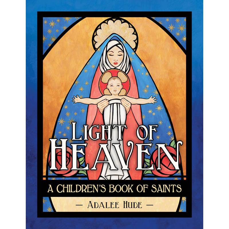Light of Heaven: A Children's Book of Saints