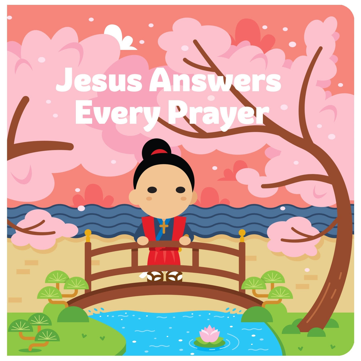 Jesus Answers Every Prayer Board Book