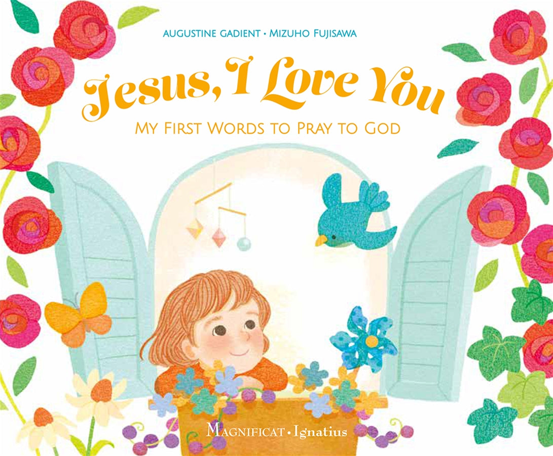 Jesus, I Love You My First Words to Pray to God