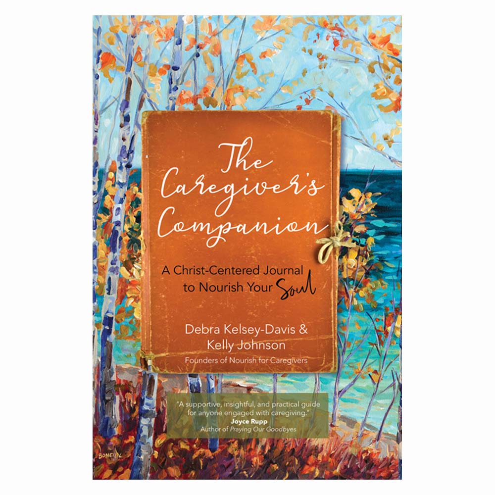 The Caregiver's Companion: A Christ-Centered Journal to Nourish Your Soul
