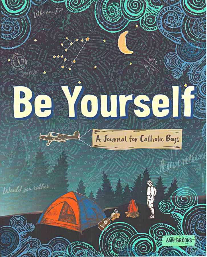 Be Yourself A Journal for Catholic Boys