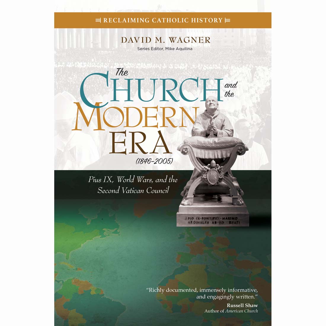 The Church and the Modern Era (1864-2005) Pius IX, World Wars, and the Second Va