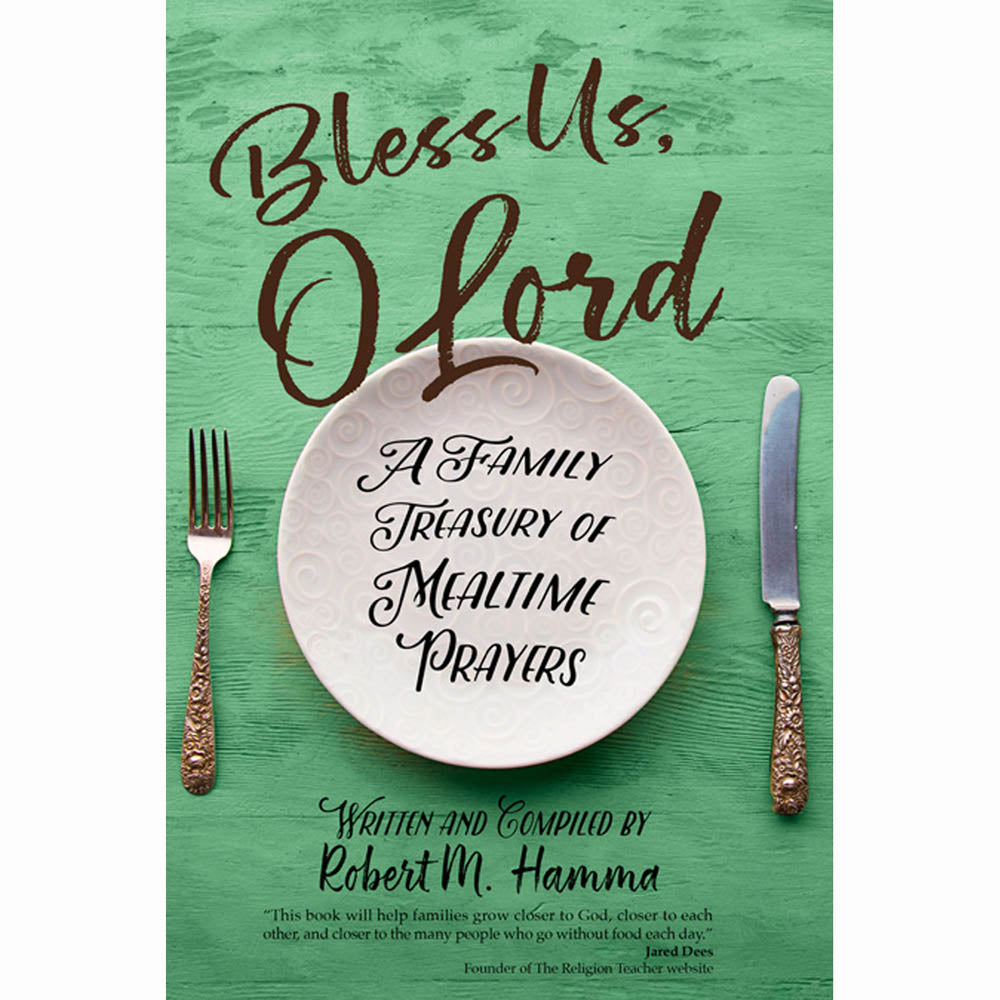 Bless Us, O Lord: A Familly Treasury of Mealtime Prayers