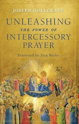 Unleashing The Power of Intercessory Prayer