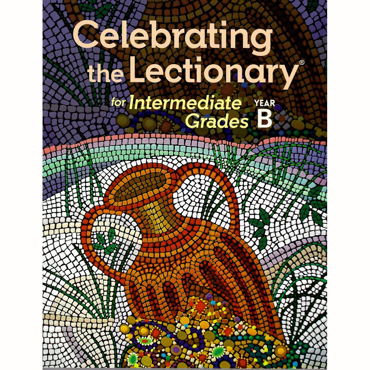 Celebrating the Lectionary for Intermediate Grades, Year B