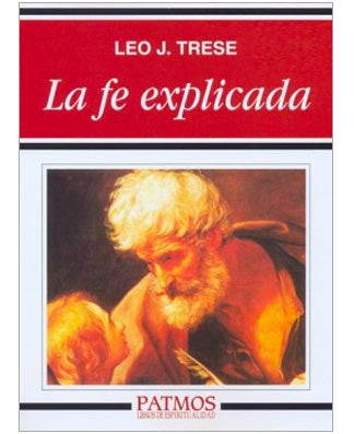 La Fe Explicada (Spanish Version - The Faith Explained )
