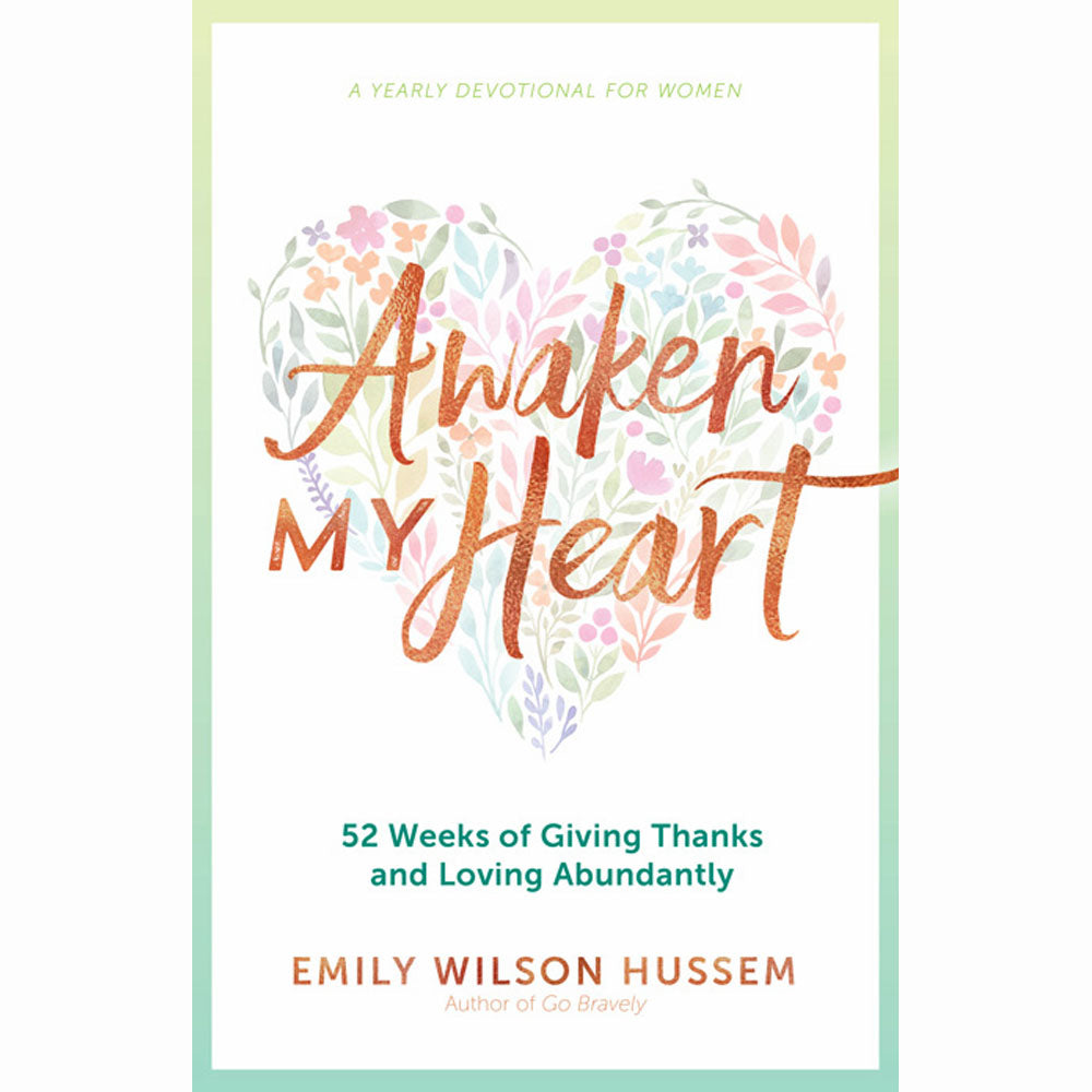 Awaken My Heart: 52 Weeks of Giving Thanks and Loving Abundantly