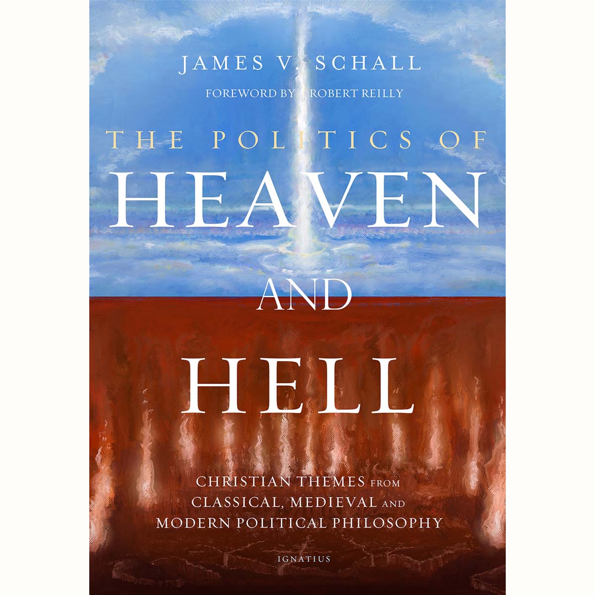 Politics of Heaven and Hell: Christian Themes fro Classical, Medieval, and Moder