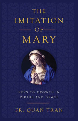 The Imitation of Mary: Keys to Growth in Virtue and Grace