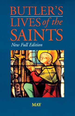 Butler's Lives of the Saints: May