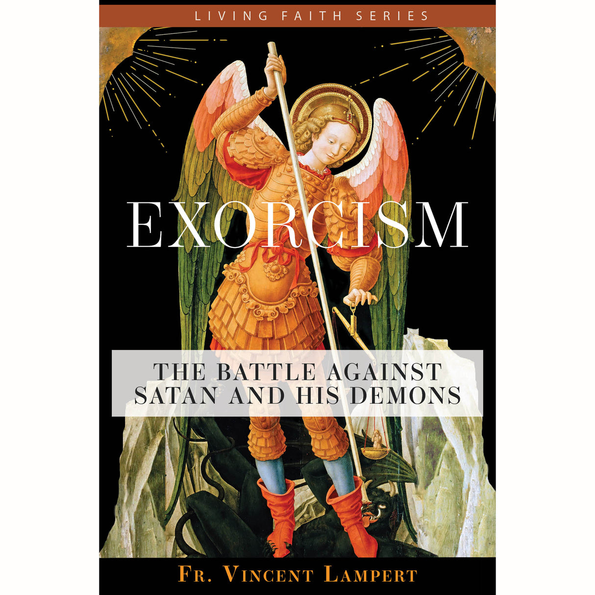 Exorcism: The Battle Against Satan and His Demons