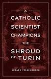 A Catholic Scientist Champions the Shroud of Turin